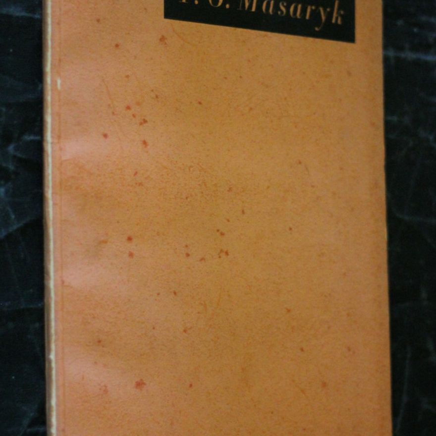 Albert Pražák T.G. Masaryk : k jeho názorům na umění, hlavně slovesné
