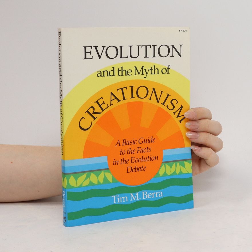 Tim M. Berra Evolution and the Myth of Creationism