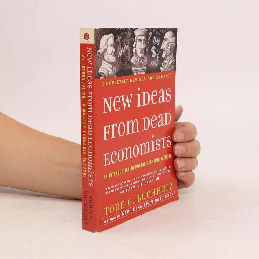 Todd G. Buchholz New Ideas from Dead Economists