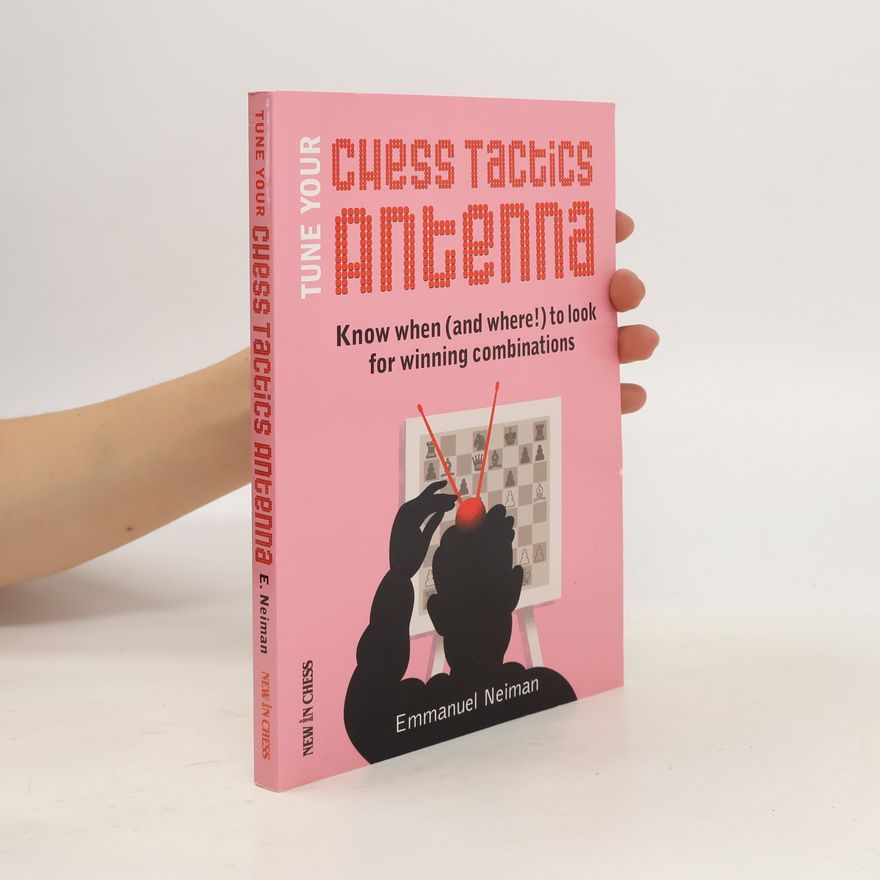 Emmanuel Neiman Tune Your Chess Tactics Antenna