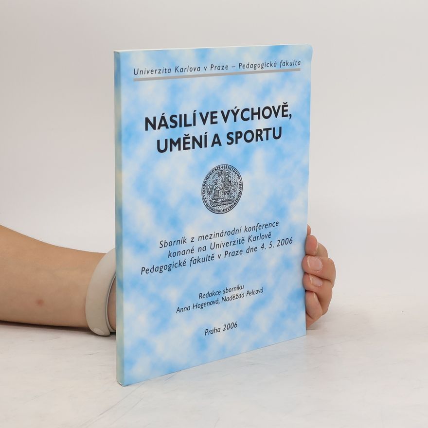 Anna Hogenová Násilí ve výchově, umění a sportu