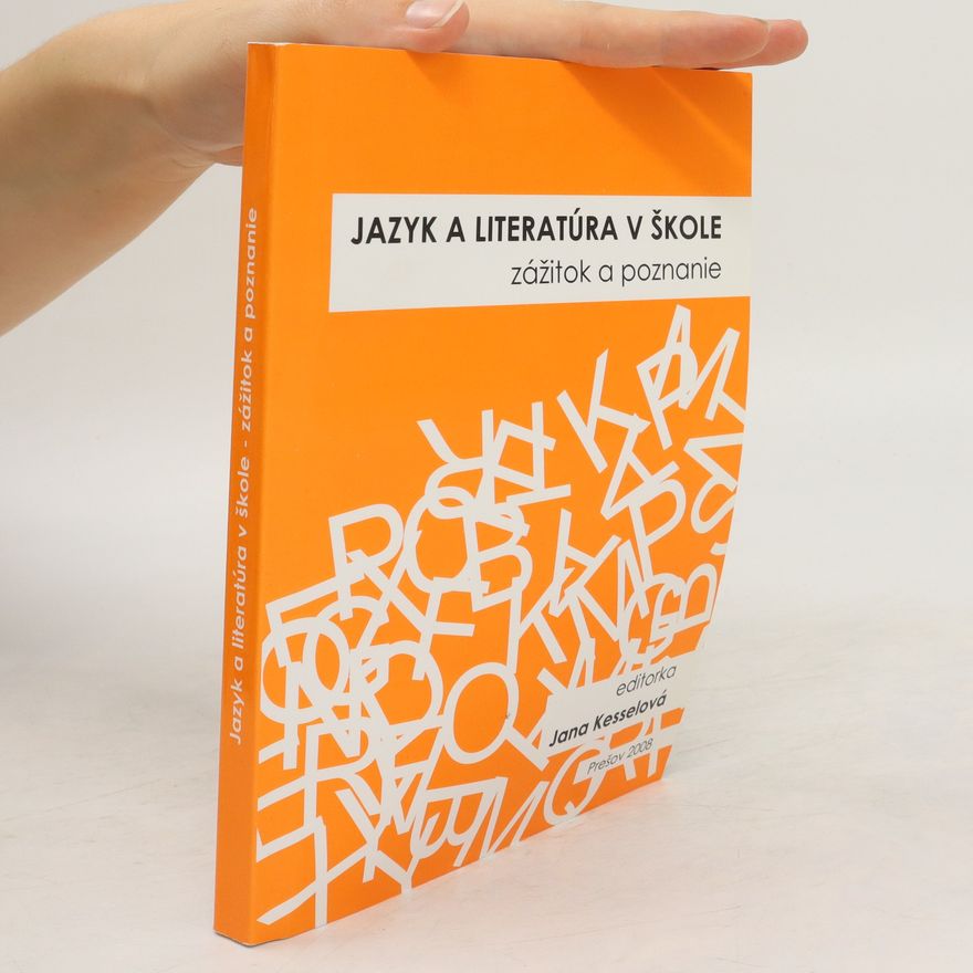 Jana Kesselová Jazyk a literatúra v škole : zážitok a poznanie