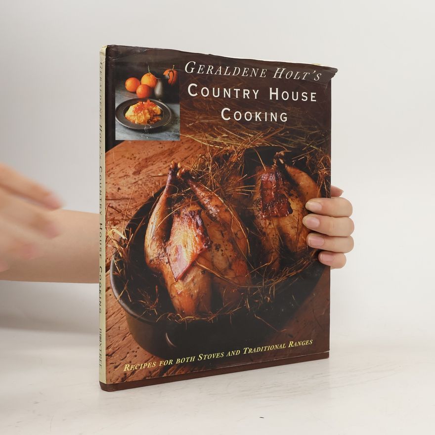 Geraldene Holt Geraldene Holt's Country House Cooking