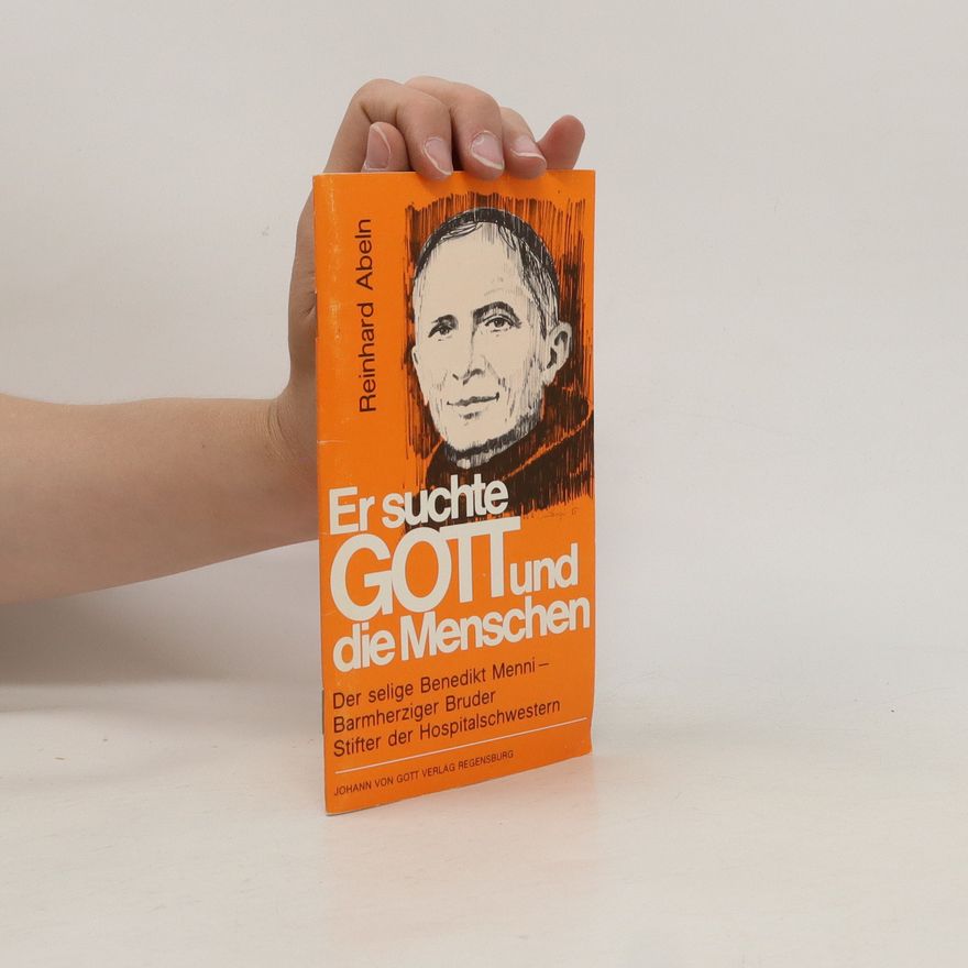 Reinhard Abeln Er suchte Gott und die Menschen