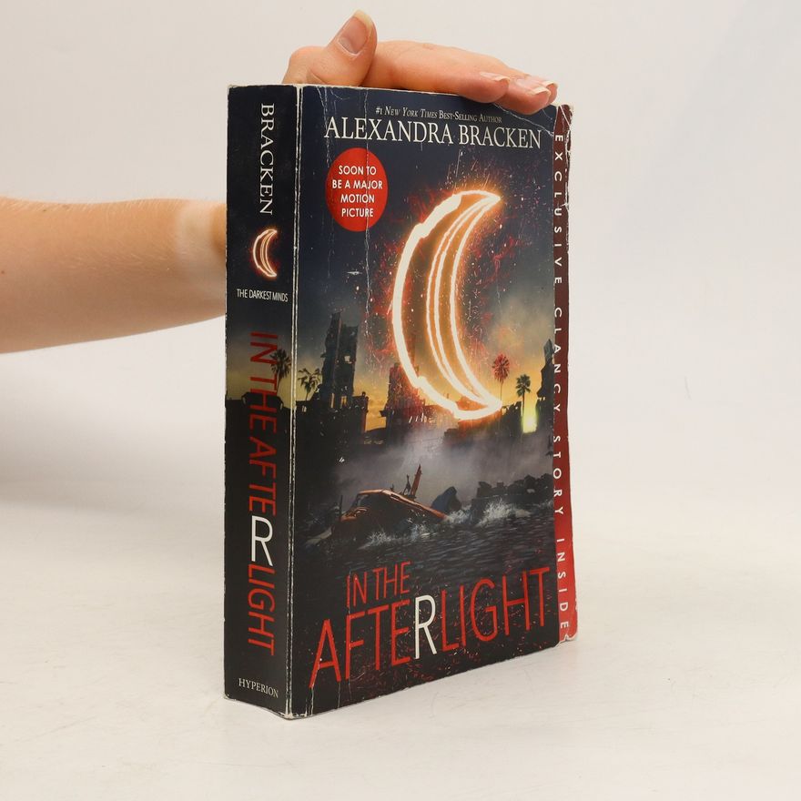 Alexandra Bracken In the Afterlight (Bonus Content)-A Darkest Minds Novel, Book 3