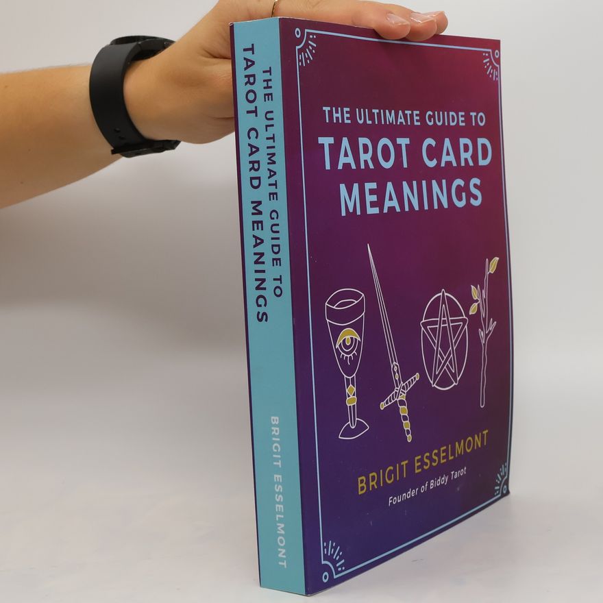 Brigit Esselmont The Ultimate Guide to Tarot Card Meanings