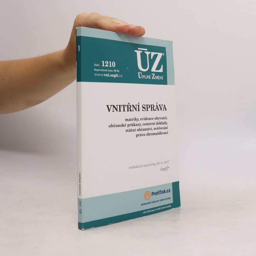 Kolektiv autorů Vnitřní správa : matriky, evidence obyvatel, občanské průkazy, cestovní doklady, státní občanství, ověřování, právo shromažďovací