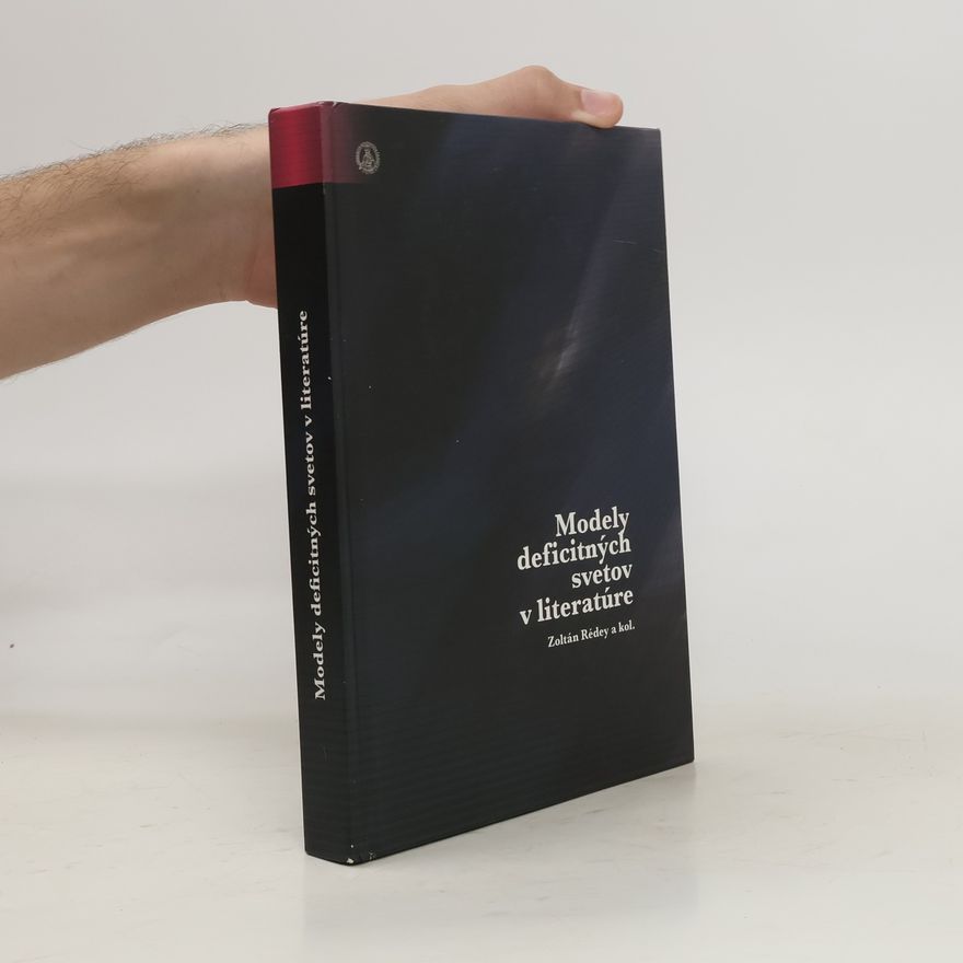 Zoltán Rédey Modely deficitných svetov v literatúre