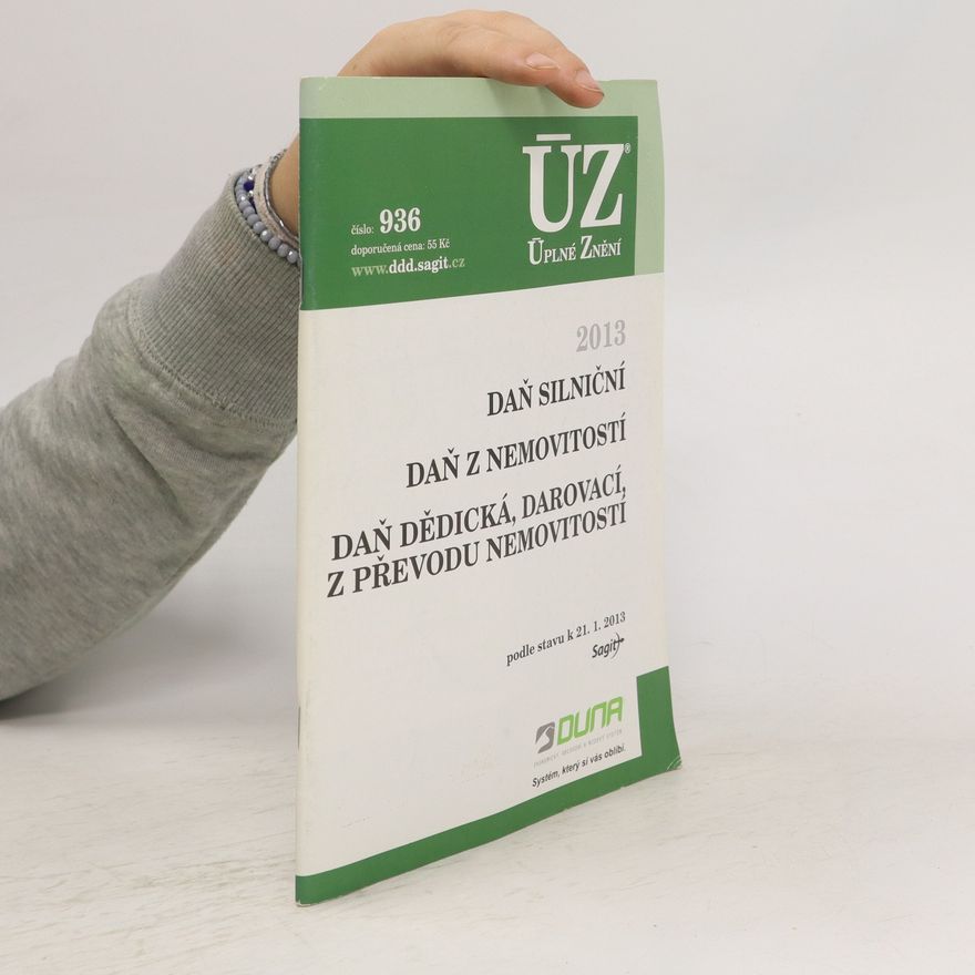 Kolektiv autorů Daň silniční ; Daň z nemovitostí ; Daň dědická, darovací, z převodu nemovitostí : podle stavu k 21.1.2013 Daň z nemovitostí Daň dědická, darovací, z převodu nemovitostí