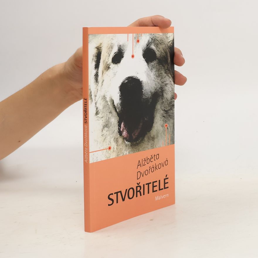 Alžběta Dvořáková Stvořitelé