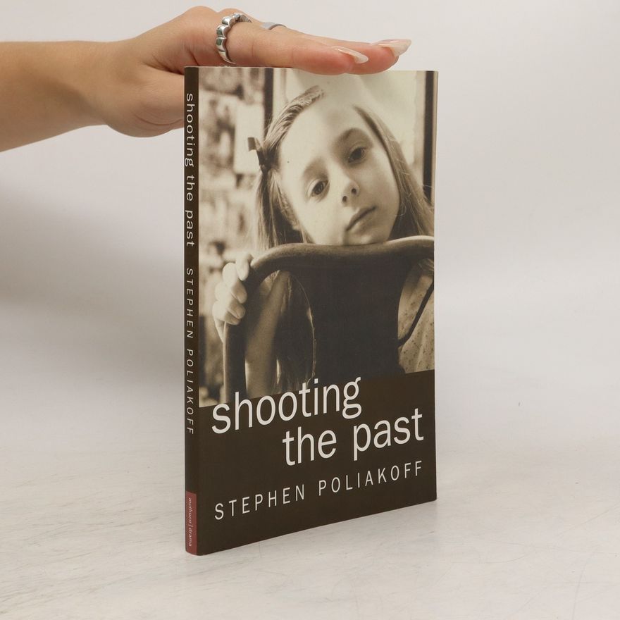Stephen Poliakoff Shooting The Past