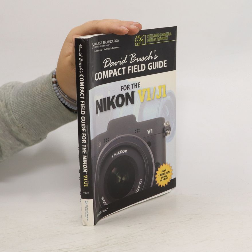 David D. Busch David Busch's Compact Field Guide for the Nikon V1/J1