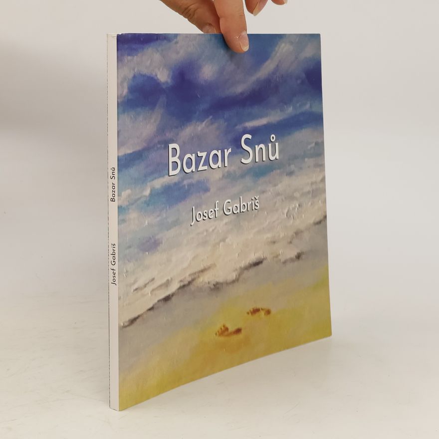 Josef Gabriš Bazar Snů