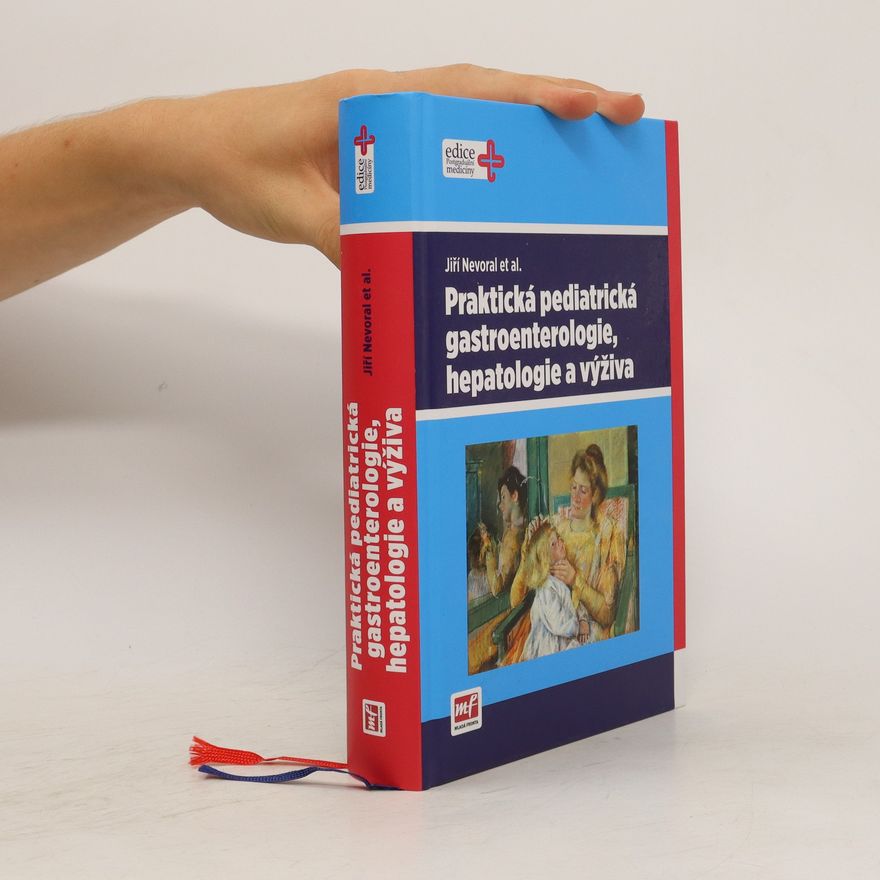 Jiří Nevoral Praktická pediatrická gastroenterologie, hepatologie a výživa