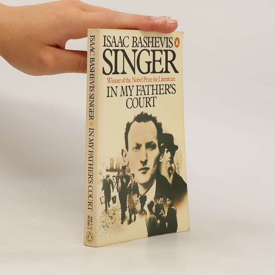 Isaac Bashevis Singer In My Father's Court