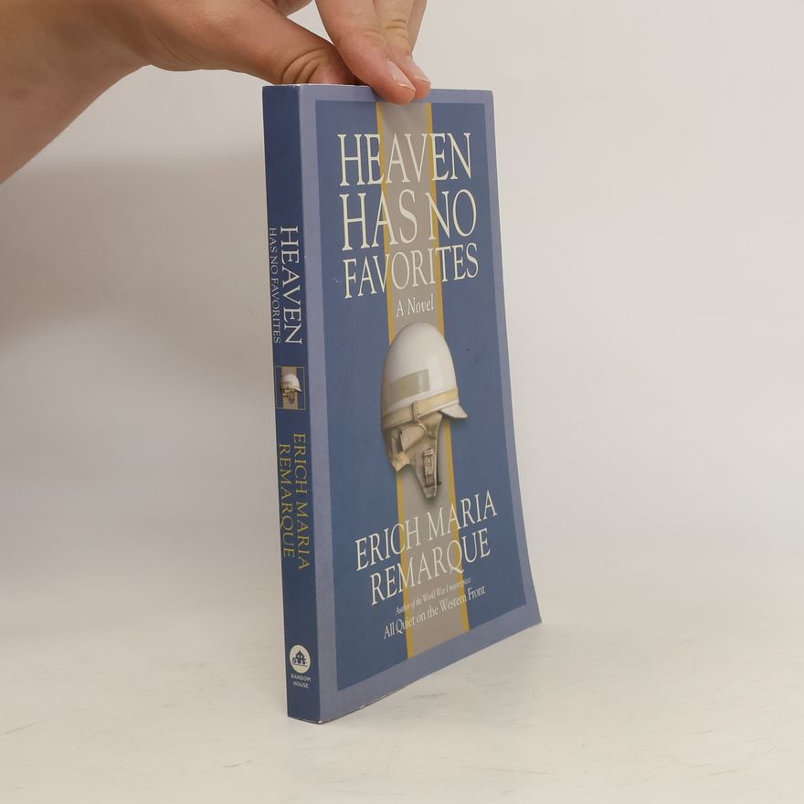 Erich Maria Remarque Heaven Has No Favorites