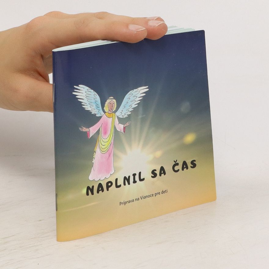 Collectif d'auteurs Naplnil sa čas. Príprava na Vianoce pre deti