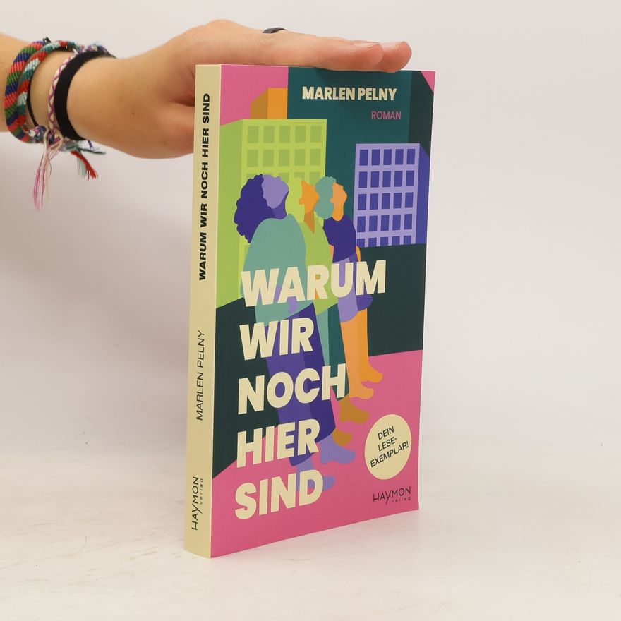 Marlen Pelny Warum Wir Noch Hier Sind