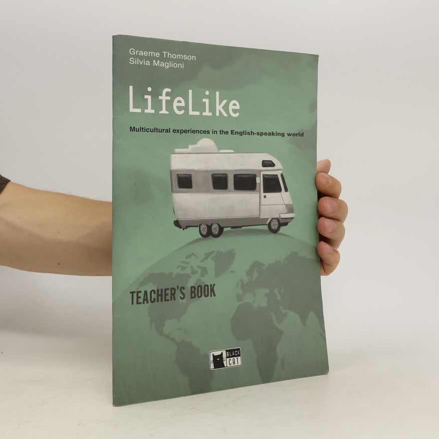 Silvia Maglioni Lifelike. Multicultural experiences in the English-speaking world. Teacher's book