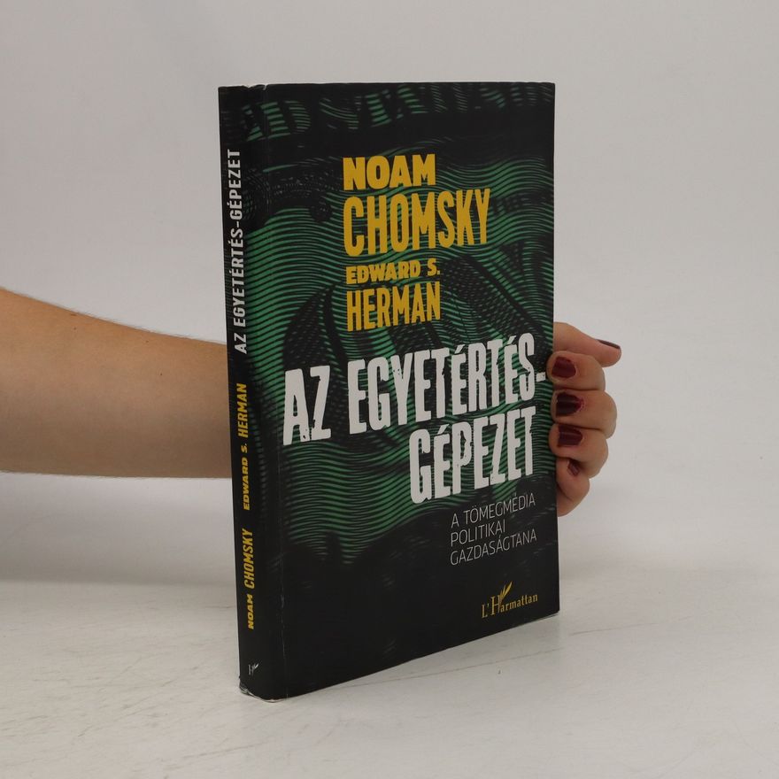 Edward S. Herman Az egyetértés-gépezet