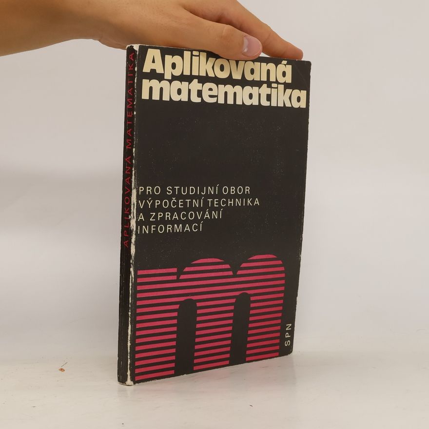 Václava Pánková Aplikovaná matematika pro studijní obor výpočetní technika a zpracování informací : Učebnice pro 1. roč.