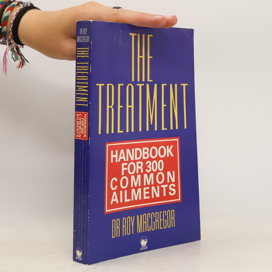 Roy MacGregor The Treatment Handbook for 300 Common Ailments