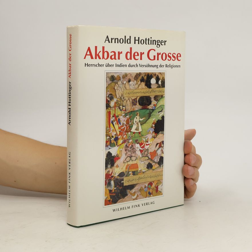 Arnold Hottinger Akbar der Große