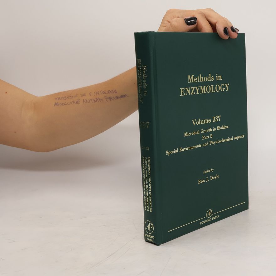 Kolektiv autorů Methods in Enzymology. Volume 337. Microbial growth in Biofilms. Part B. Special enviroments and Psychochemical Aspects