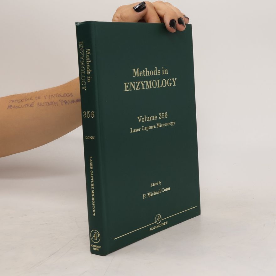 P. Michael Conn Methods in Enzymology. Volume 356. Laser Capture Microscopy