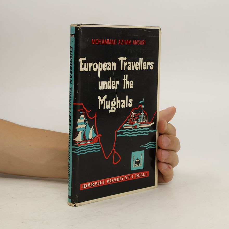 Mohammad Azhar Ansari European Travellers under the Mughals