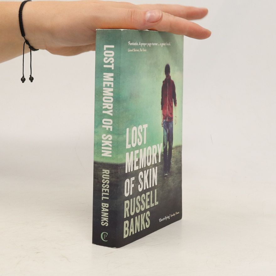 Russell Banks Lost Memory of Skin. Verstoßen, englische Ausgabe