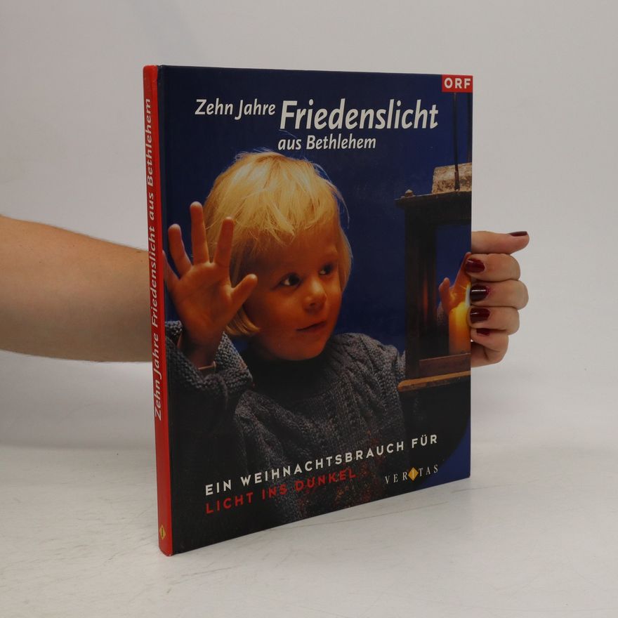 Helmut Obermayr Zehn Jahre Friedenslicht aus Bethlehem