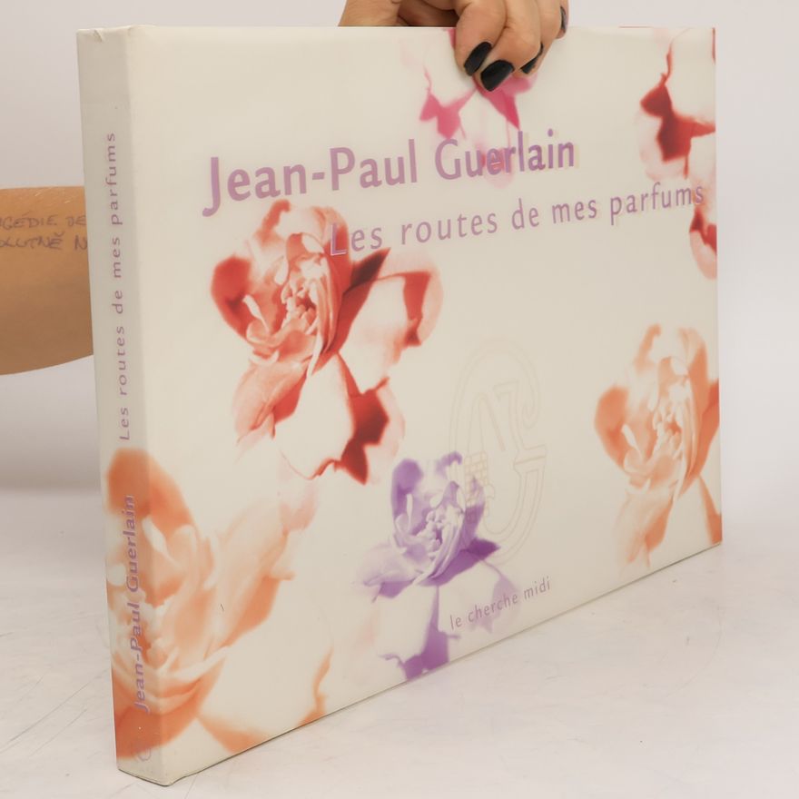 Elisabeth Chalmin-Sirot Les routes de mes parfums
