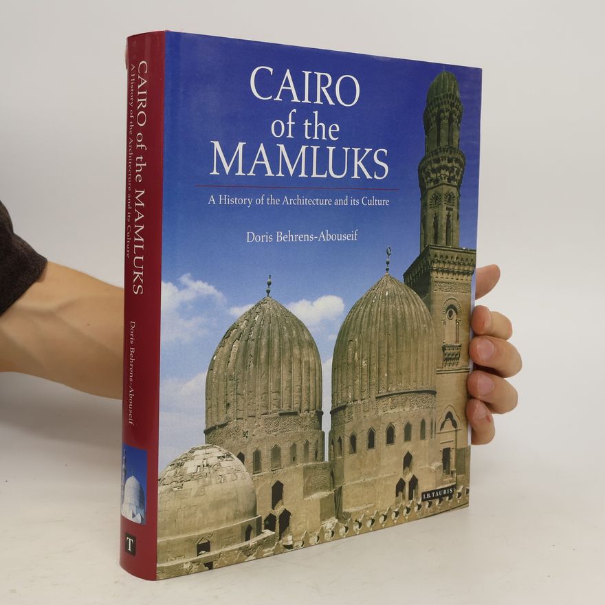 Doris Behrens Abouseif Cairo of the Mamluks