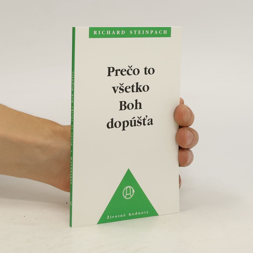Richard Steinpach Prečo to všetko Boh dopúšťa