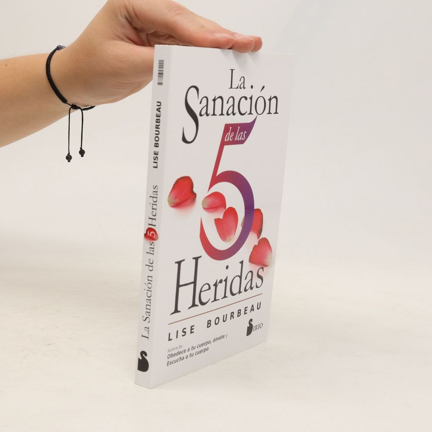 Lise Bourbeau La Sanacion de Las 5 Heridas