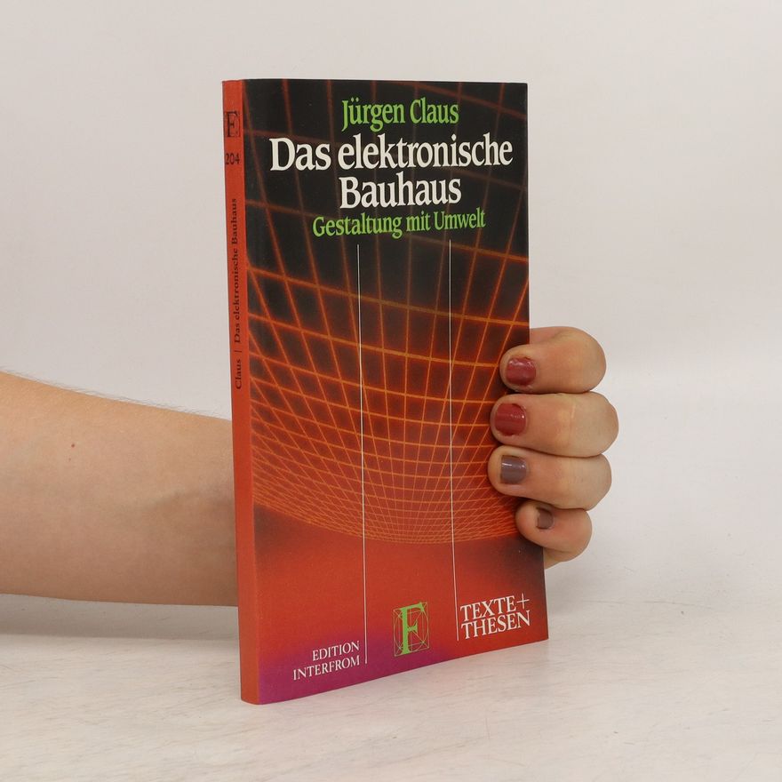Jürgen Claus Das elektronische Bauhaus