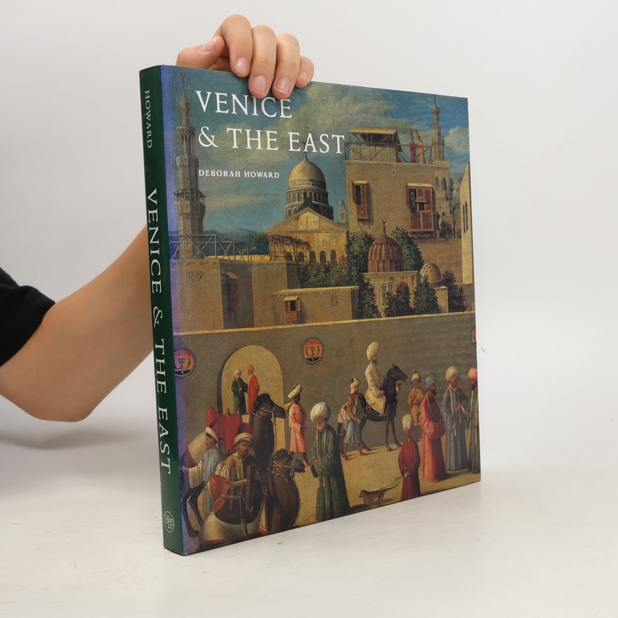 Deborah Howard Venice & the East