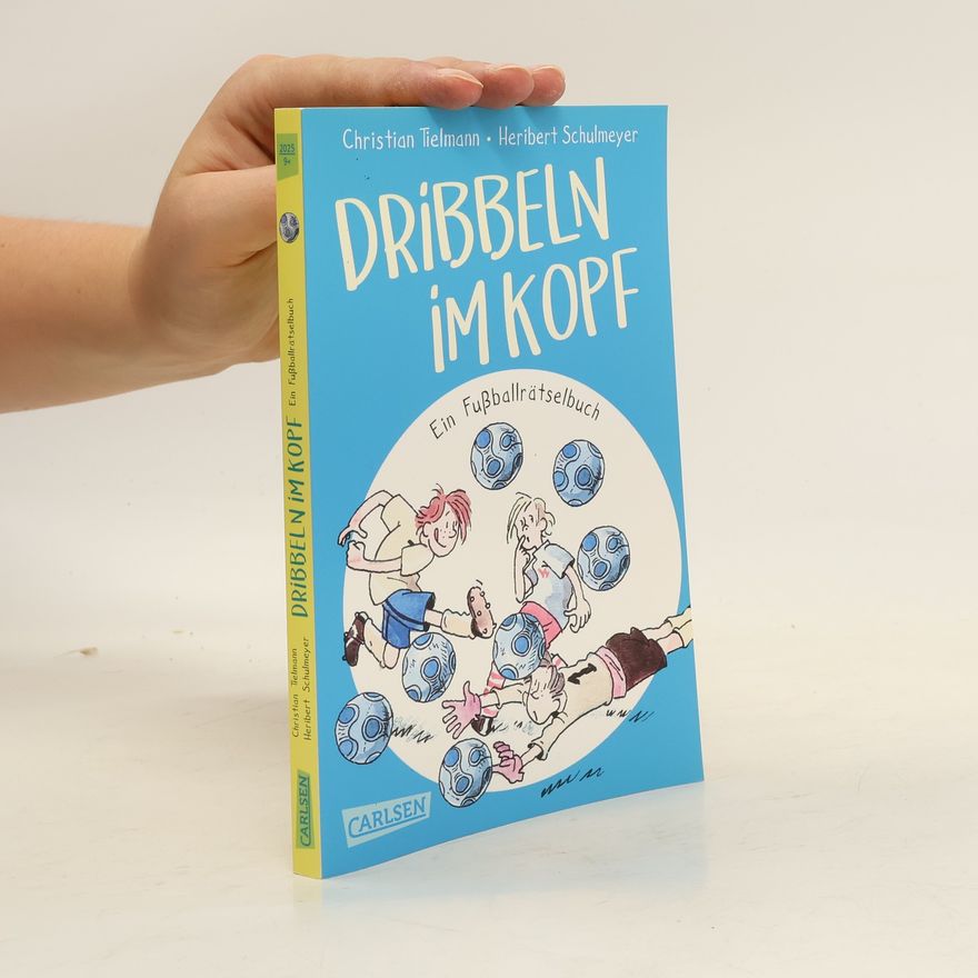 Christian Tielmann Dribbeln im Kopf - Ein Fußballrätselbuch