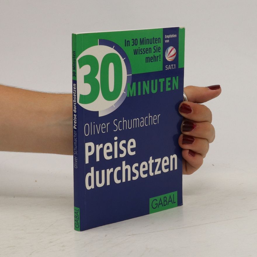 Oliver Schumacher 30 Minuten Preise durchsetzen