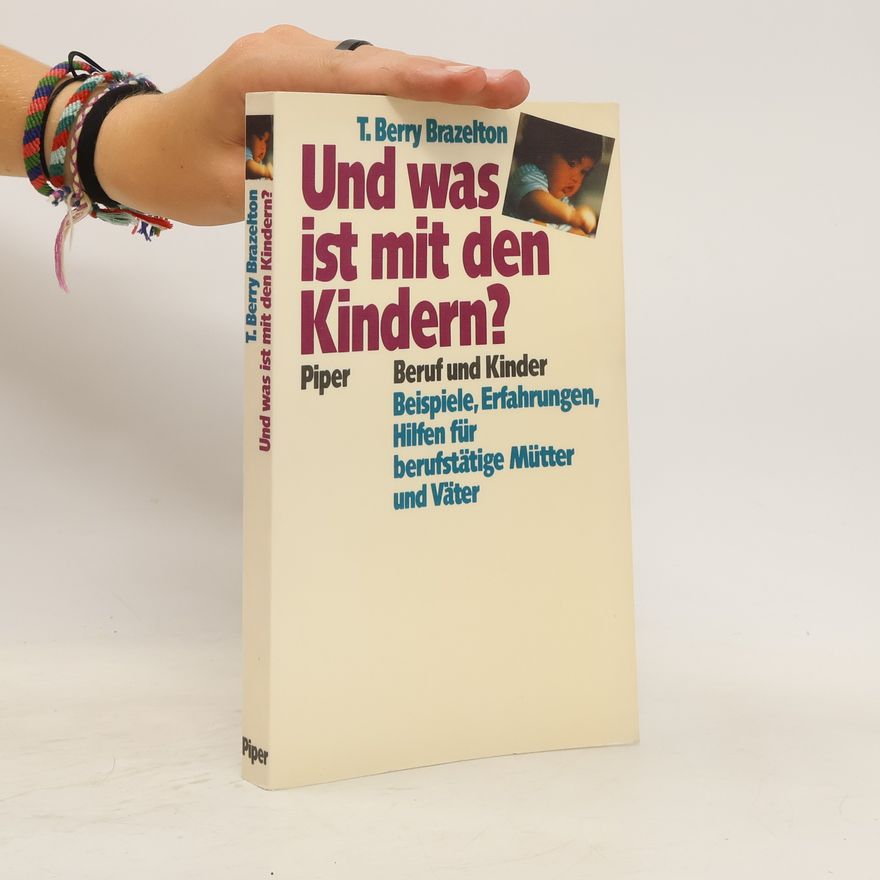 T. Berry Brazelton Und was ist mit den Kindern?