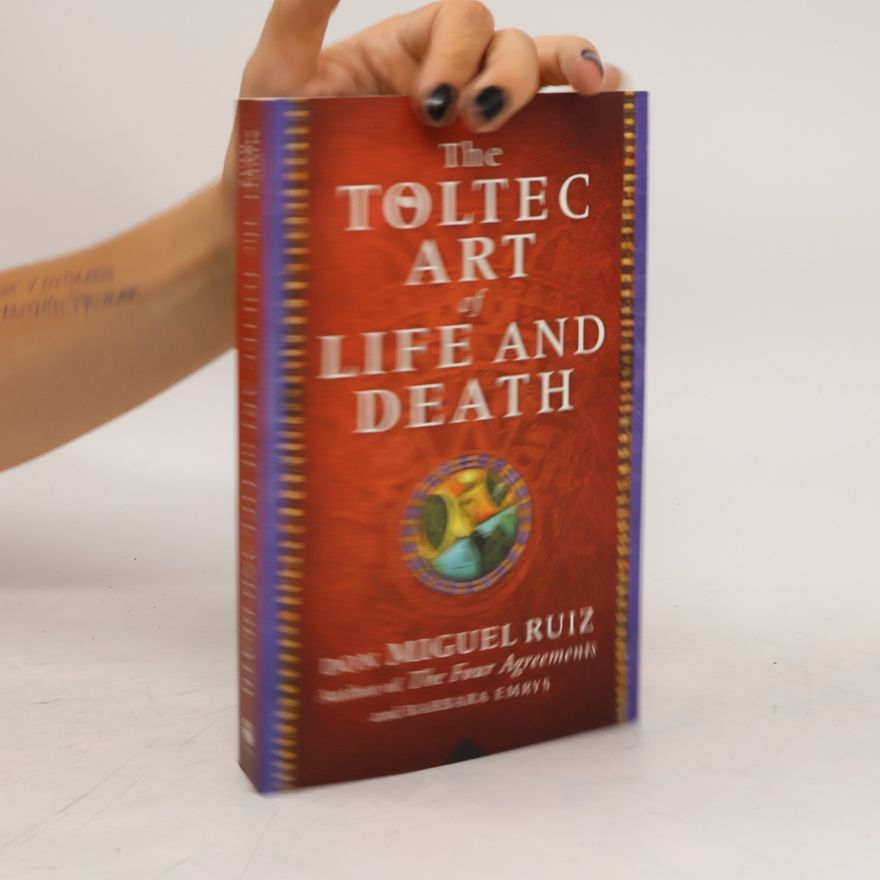 Barbara Emrys The Toltec Art of Life and Death
