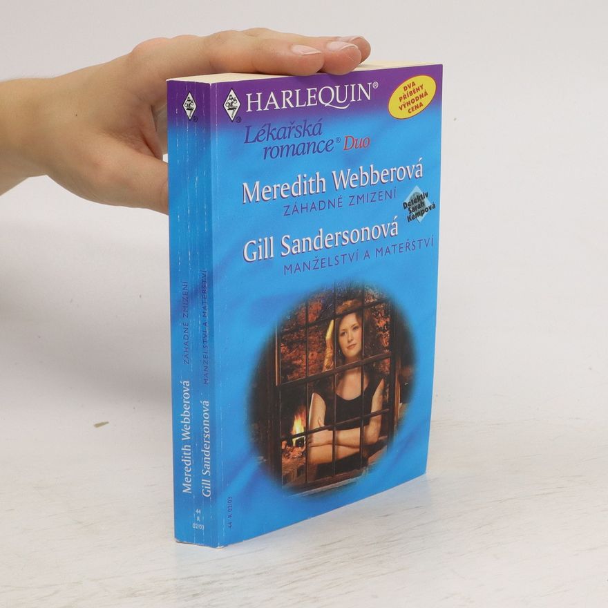 Gill Sanderson Záhadné zmizení / Manželství a mateřství