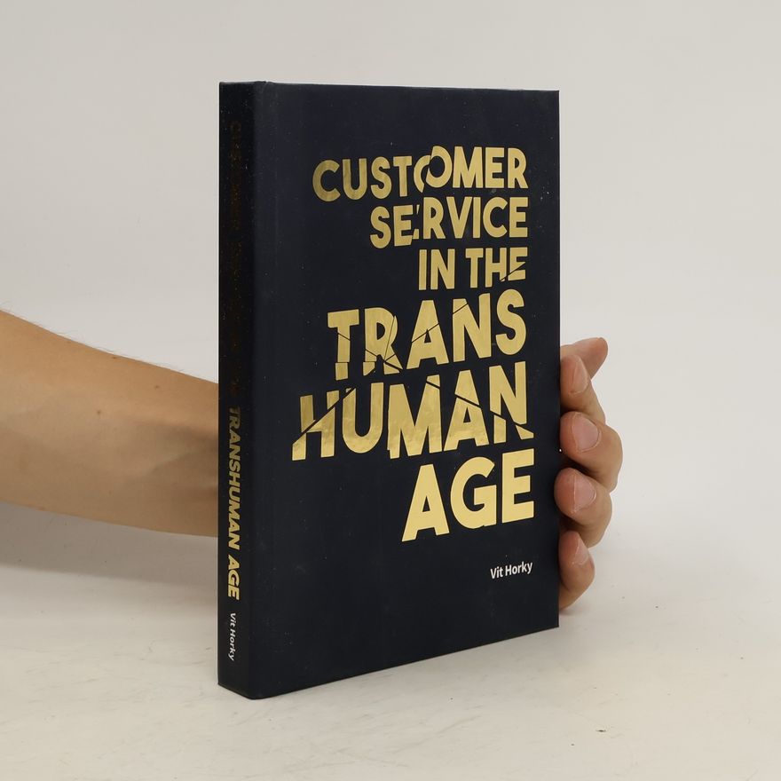 Vit Horky Customer service in the transhuman age