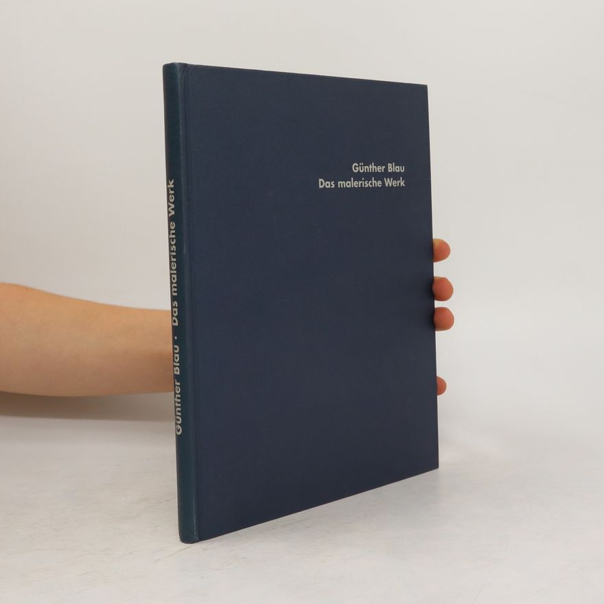 Günther Blau Günther Blau - das malerische Werk