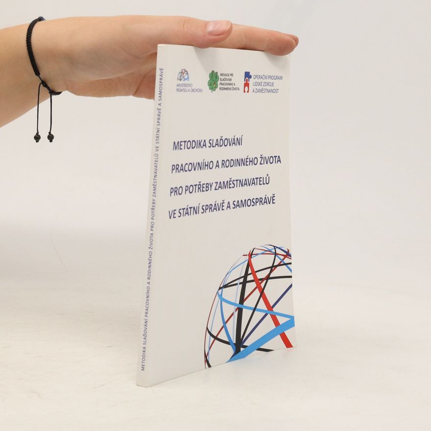 Collectif d'auteurs Metodika slaďování pracovního a rodinného života pro potřeby zaměstnanců ve státní správě a samosprávě