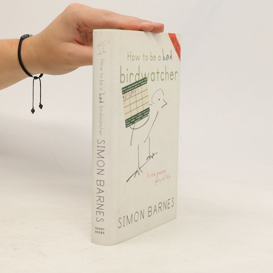 Simon Barnes How to be a Bad Birdwatcher