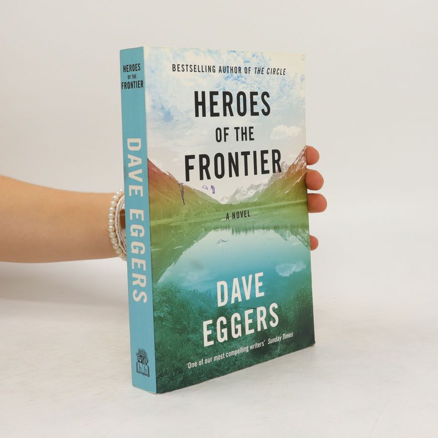 Dave Eggers Heroes of the Frontier