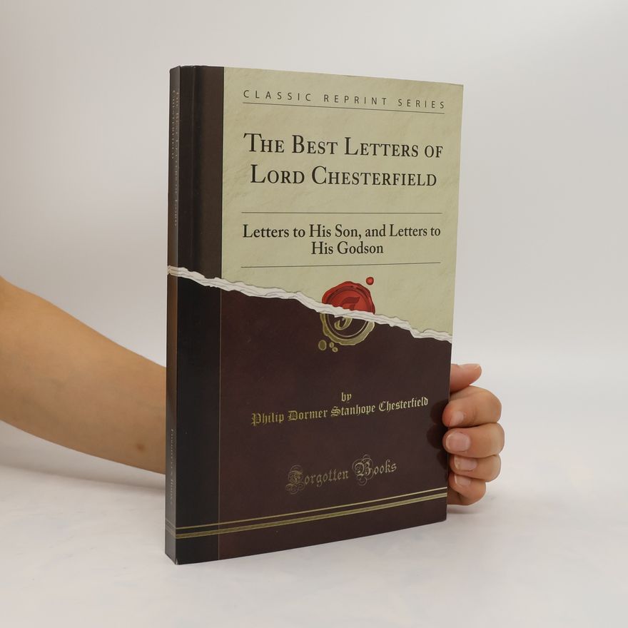 Edward Gilpin Johnson The Best Letters of Lord Chesterfield