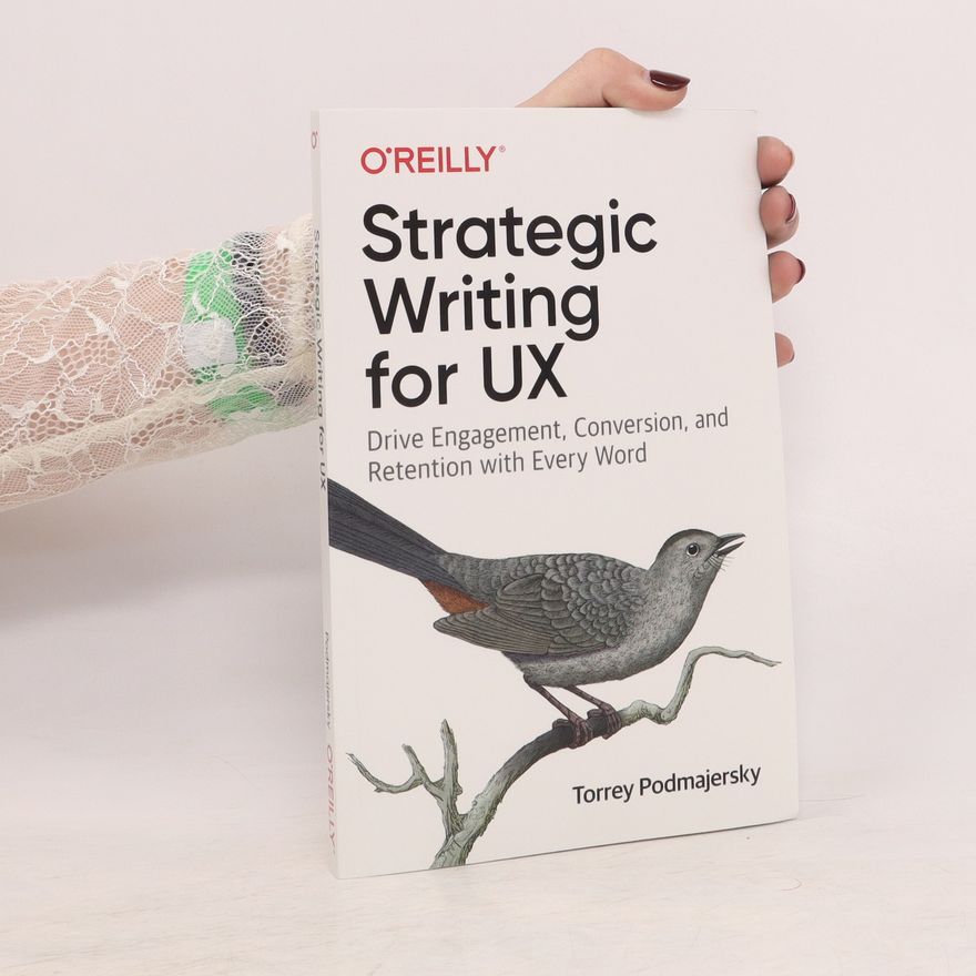 Torrey Podmajersky Strategic Writing for UX